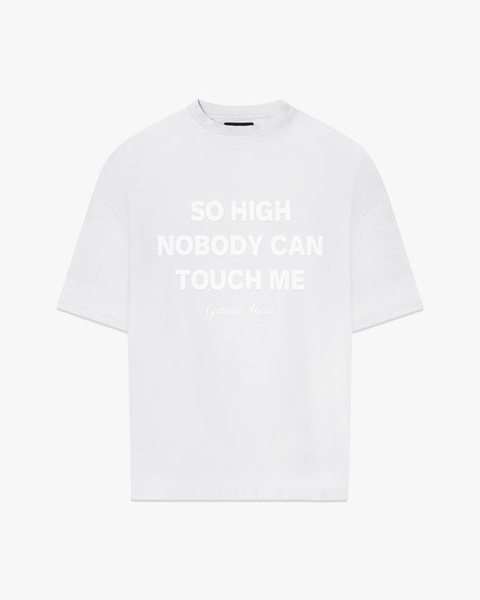 White oversize tshirt with white so high nobody can touch me design in the front